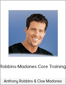 Anthony Robbins & Cloe Madanes – Robbins-Madanes Core Training