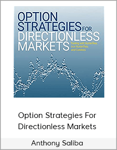 Anthony Saliba - Option Strategies For Directionless Markets