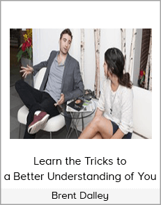 Brent Dalley - Learn the Tricks to a Better Understanding of You