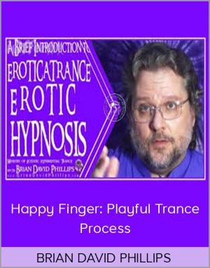 Brian David Phillips - Happy Finger: Playful Trance Process