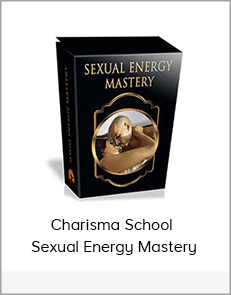 Charisma School - Sexual Energy Mastery