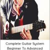 Complete Guitar System - Beginner To Advanced