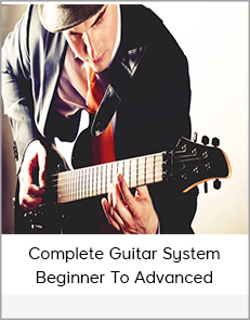 Complete Guitar System - Beginner To Advanced