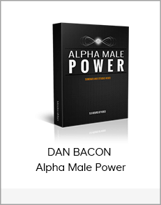 DAN BACON - Alpha Male Power