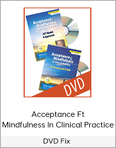 DVD Fix - Acceptance Ft Mindfulness In Clinical Practice