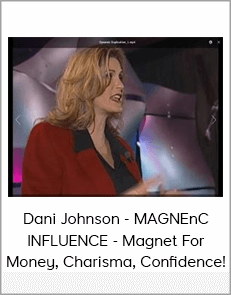 Dani Johnson - MAGNEnC INFLUENCE - Magnet For Money, Charisma, Confidence!