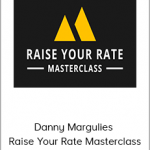 Danny Margulies - Raise Your Rate Masterclass