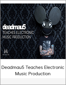 Deadmau5 Teaches Electronic Music Production