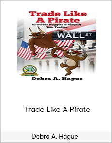 Debra A. Hague - Trade Like A Pirate