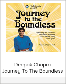 Deepak Chopra - Journey To The Boundless