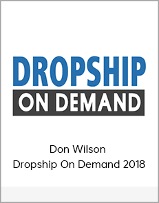 Don Wilson - Dropship On Demand 2018