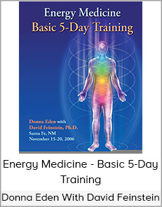 Donna Eden With David Feinstein - Energy Medicine Basic 5-Day Training