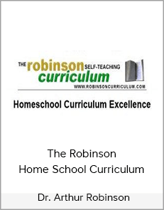 Arthur Robinson - The Robinson Home School Curriculum