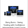 Barry Burns - Swing Trading with Confidence: Intermediate Level Course