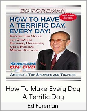 Ed Foreman - How To Make Every Day A Terrific Day