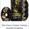 Elite Close Combat Training - Guerrilla Grappling