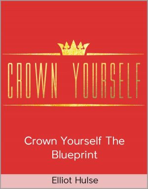 Elliot Hulse - Crown Yourself The Blueprint