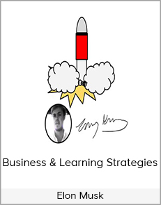 Elon Musk - Business & Learning Strategies