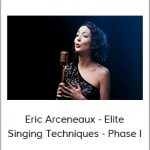 Eric Arceneaux - Elite Singing Techniques - Phase I