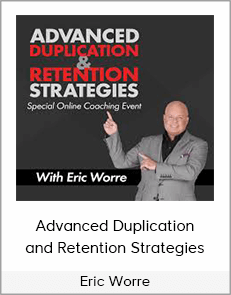 Eric Worre - Advanced Duplication and Retention Strategies