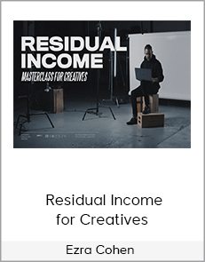 Ezra Cohen - Residual Income for Creatives