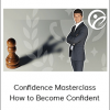 Farukh Abdullayev - Confidence Masterclass: How to Become Confident