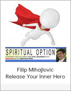 Filip Mihajlovic - Release Your Inner Hero