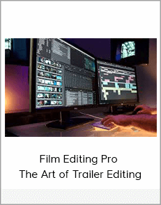 Film Editing Pro - The Art of Trailer Editing