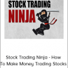 Frank Bunn - Stock Trading Ninja - How To Make Money Trading Stocks