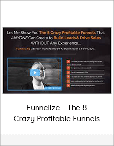 Funnelize - The 8 Crazy Profitable Funnels