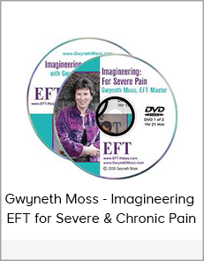 Gwyneth Moss - Imagineering - EFT for Severe & Chronic Pain