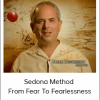 Hale Dwoskin - Sedona Method - From Fear To Fearlessness