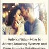 Helena Nista - How to Attract Amazing Women and Form Intimate Relationships