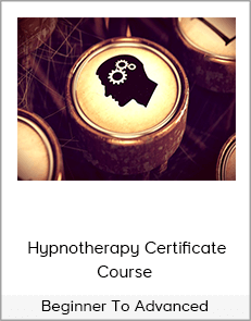 Hypnotherapy Certificate Course - Beginner To Advanced