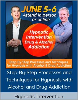 Hypnotic Intervention : Step-By-Step Processes and Techniques for Hypnosis with Alcohol and Drug Addiction