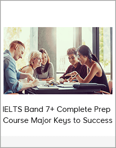 IELTS Band 7+ Complete Prep Course Major Keys to Success