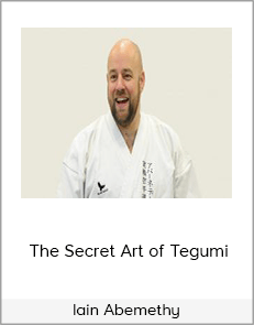 Iain Abemethy - The Secret Art of Tegumi