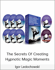 Igor Ledochowski - The Secrets Of Creating Hypnotic Magic Moments