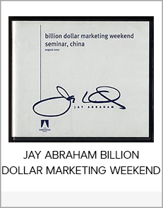 JAY ABRAHAM BILLION DOLLAR MARKETING WEEKEND