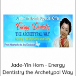 Jade-Yin Hom - Energy Dentistry the Archetypal Way