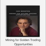 Jake Bernstein - Mining for Golden Trading Opportunities