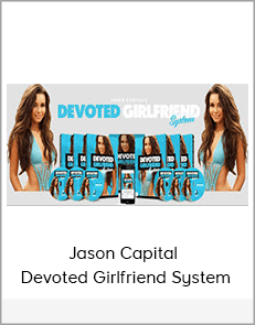 Jason Capital - Devoted Girlfriend System