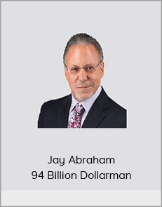 Jay Abraham - 94 Billion Dollarman