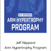 Jeff Nippard - Arm Hypertrophy Program