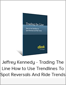 Jeffrey Kennedy - Trading The Line How to Use Trendlines To Spot Reversals And Ride Trends