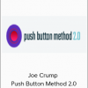 Joe Crump - Push Button Method 2.0