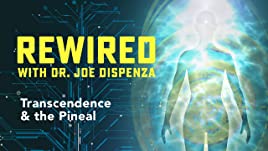 Joe Dispenza - Rewired Episode 13: Blessing of the Energy Centers (2019)