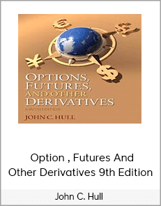 John C. Hull - Option , Futures And Other Derivatives 9th Edition