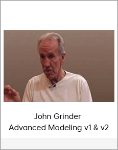 John Grinder - Advanced Modeling v1 & v2