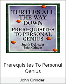 John Grinder - Prerequisites To Personal Genius